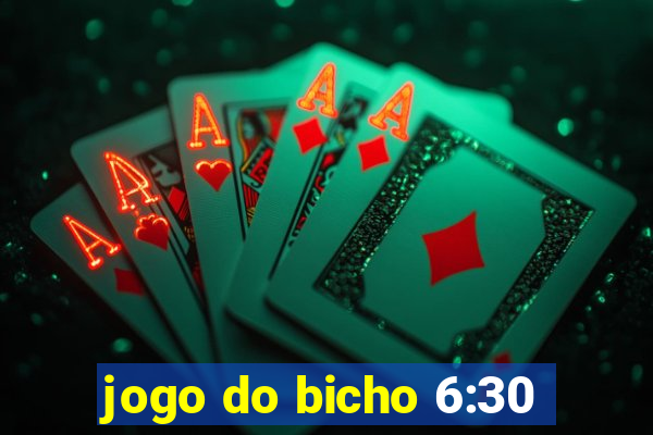 jogo do bicho 6:30